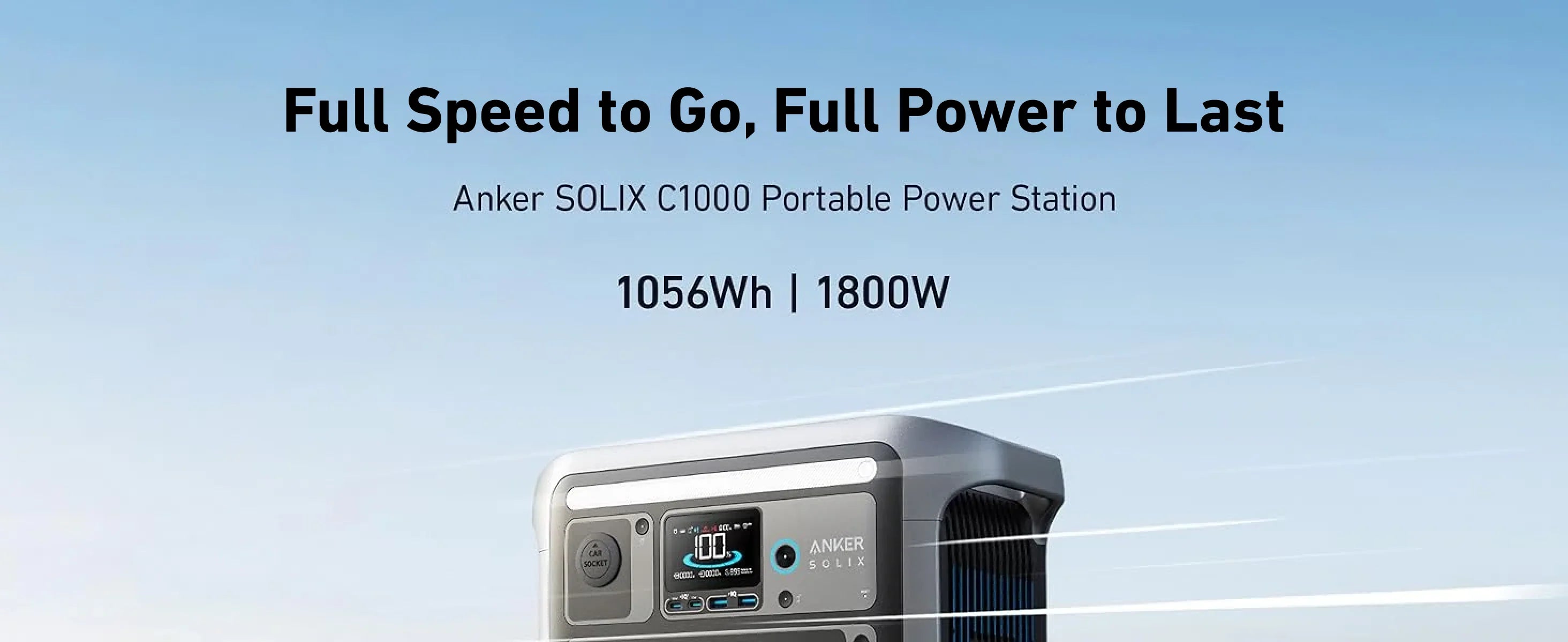 Anker SOLIX C1000X Portable Power Station | 1,800W Power Output | 1,056Wh Battery Capacity The Anker SOLIX C1000X Portable Power Station by Anker is shown under a blue sky with text reading “Full Speed to Go, Full Power to Last” and “1,056Wh | 1,800W,” highlighting its powerful battery capacity and output.