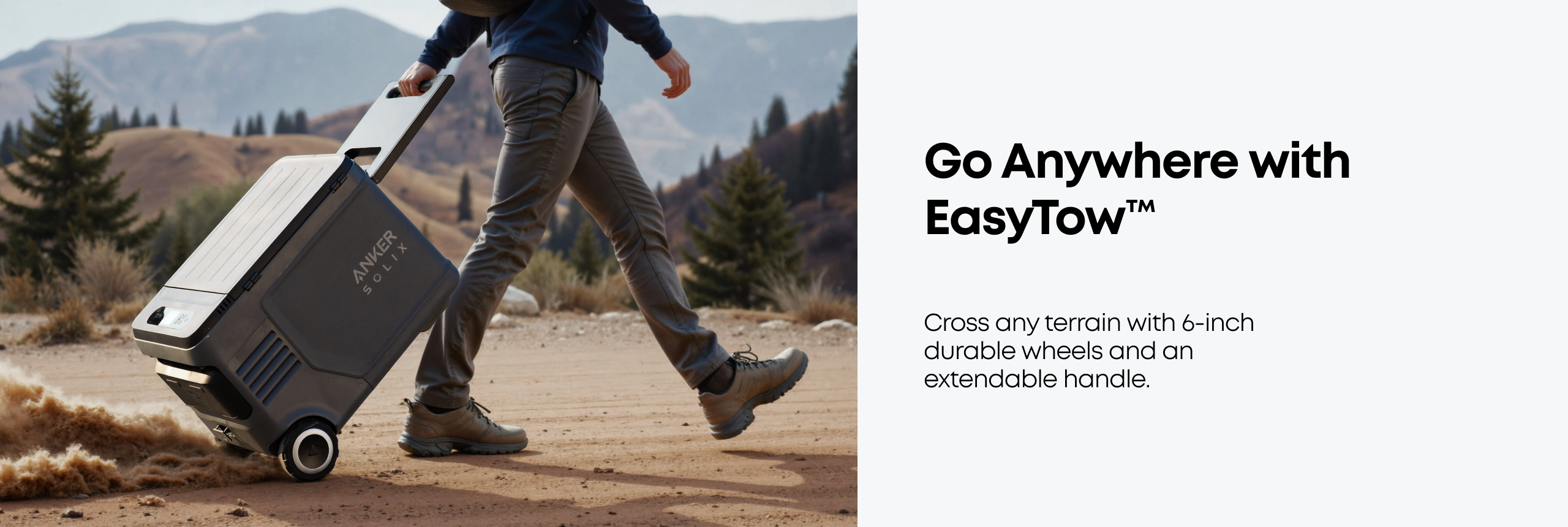 Go anywhere with EasyTow - 6-inch wheels and extendable handle